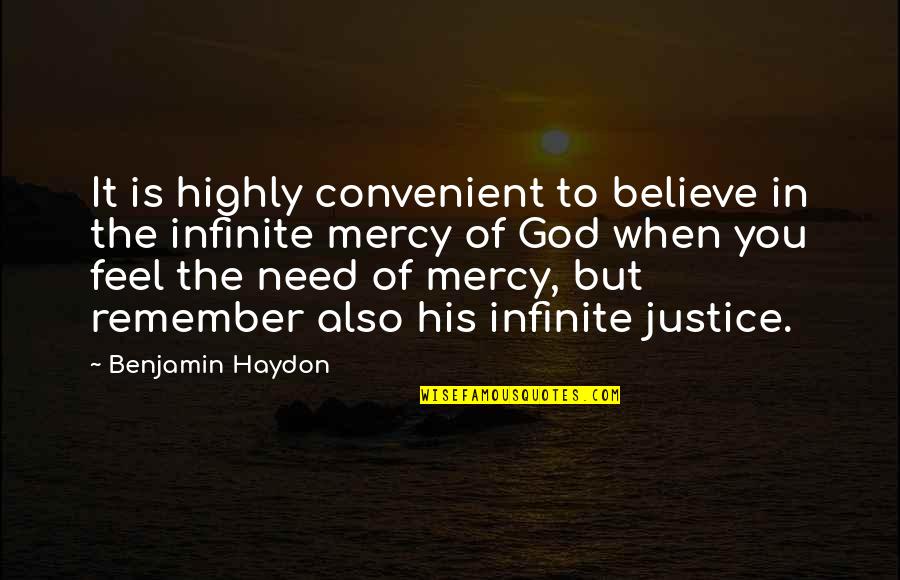 Justice Also Quotes By Benjamin Haydon: It is highly convenient to believe in the