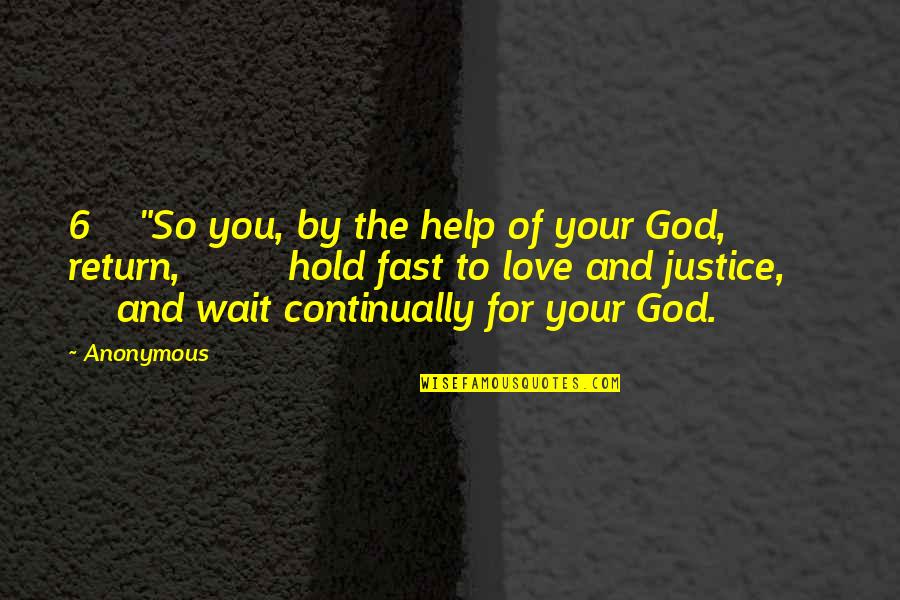 Justice And God Quotes By Anonymous: 6 "So you, by the help of your