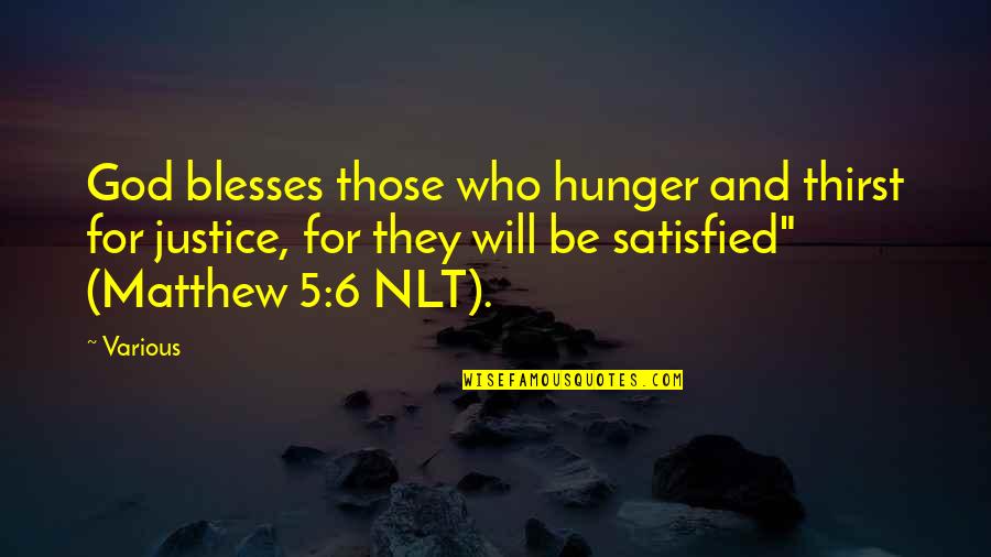 Justice And God Quotes By Various: God blesses those who hunger and thirst for