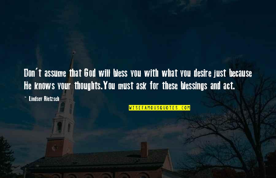 Justice And Judgement Quotes By Lindsey Rietzsch: Don't assume that God will bless you with Justice And Judgement Quotes By Lindsey Rietzsch: Don't assume that God will bless you with