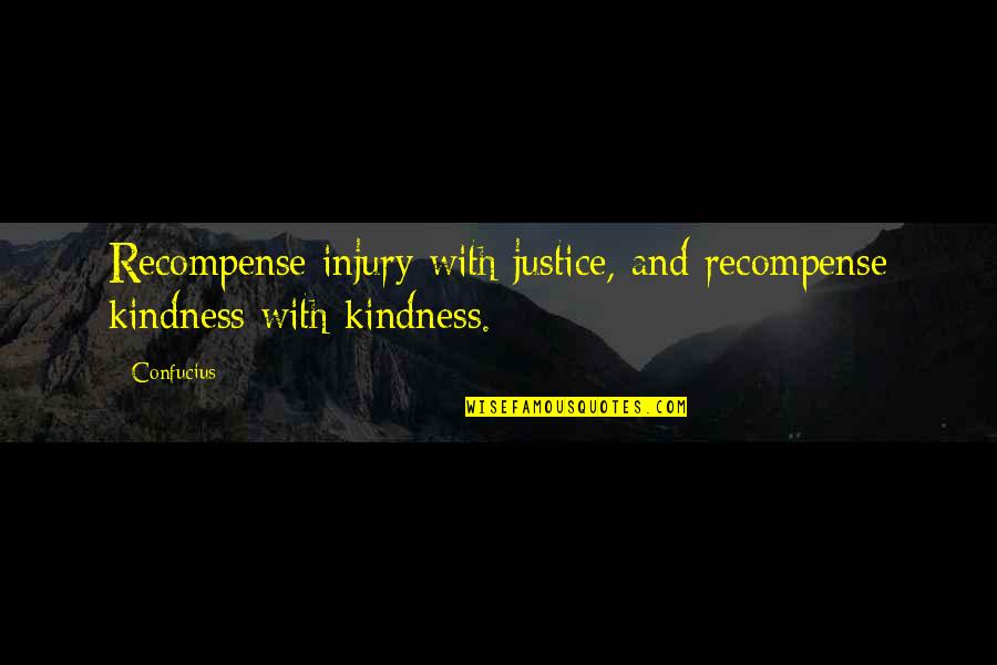 Justice And Quotes By Confucius: Recompense injury with justice, and recompense kindness with
