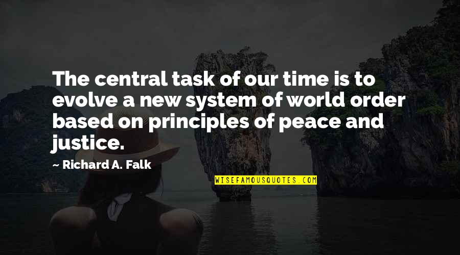 Justice And Quotes By Richard A. Falk: The central task of our time is to