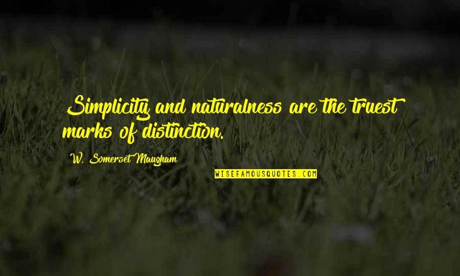 Justice Delay Quotes By W. Somerset Maugham: Simplicity and naturalness are the truest marks of Justice Delay Quotes By W. Somerset Maugham: Simplicity and naturalness are the truest marks of