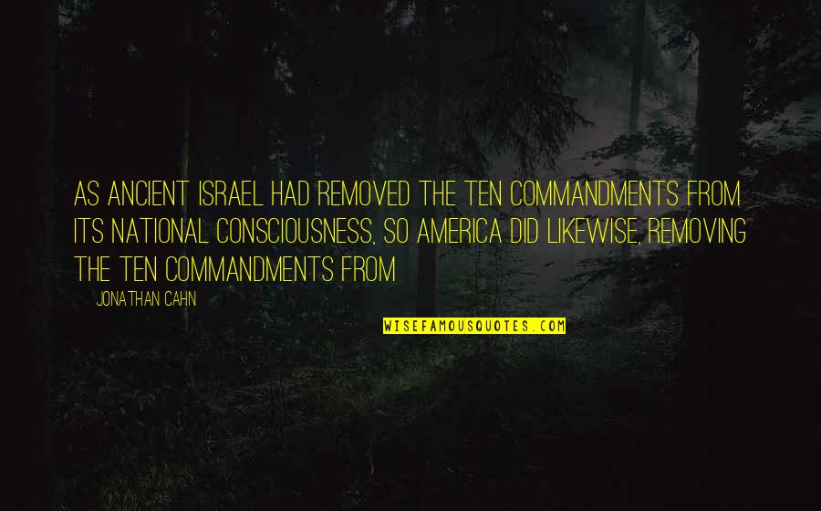 Justice For Nirmala Panta Quotes By Jonathan Cahn: As ancient Israel had removed the Ten Commandments Justice For Nirmala Panta Quotes By Jonathan Cahn: As ancient Israel had removed the Ten Commandments