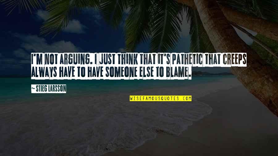 Justice Has Been Served Quotes By Stieg Larsson: I'm not arguing. I just think that it's Justice Has Been Served Quotes By Stieg Larsson: I'm not arguing. I just think that it's