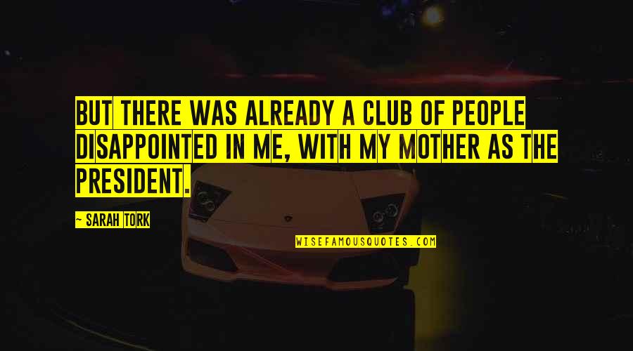 Justice Ita Quotes By Sarah Tork: But there was already a club of people Justice Ita Quotes By Sarah Tork: But there was already a club of people
