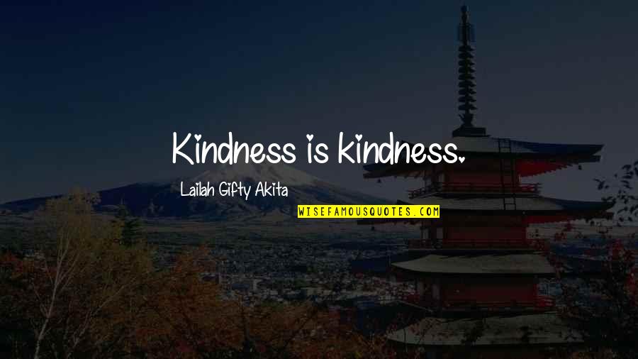Justice League Tabula Rasa Quotes By Lailah Gifty Akita: Kindness is kindness.
