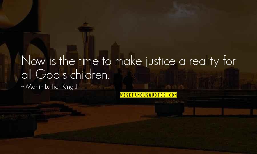 Justice To All Quotes By Martin Luther King Jr.: Now is the time to make justice a Justice To All Quotes By Martin Luther King Jr.: Now is the time to make justice a