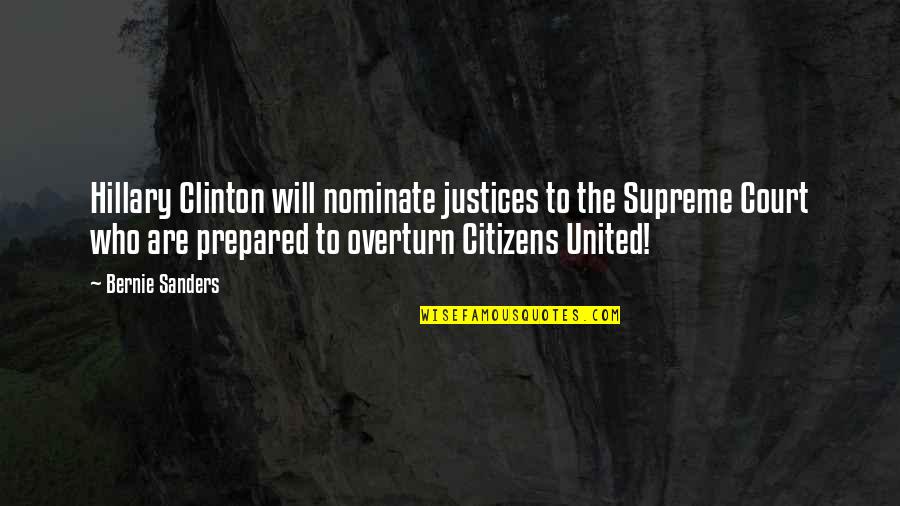 Justices Quotes By Bernie Sanders: Hillary Clinton will nominate justices to the Supreme