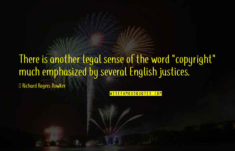 Justices Quotes By Richard Rogers Bowker: There is another legal sense of the word