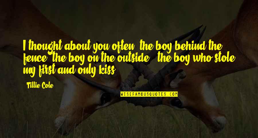 Justifiable Homicide Quotes By Tillie Cole: I thought about you often, the boy behind