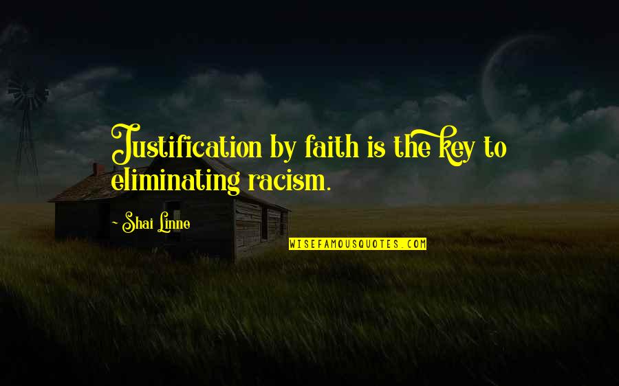 Justification By Faith Quotes By Shai Linne: Justification by faith is the key to eliminating