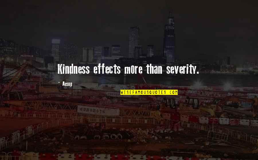 Justified Tv Fanatic Quotes By Aesop: Kindness effects more than severity.