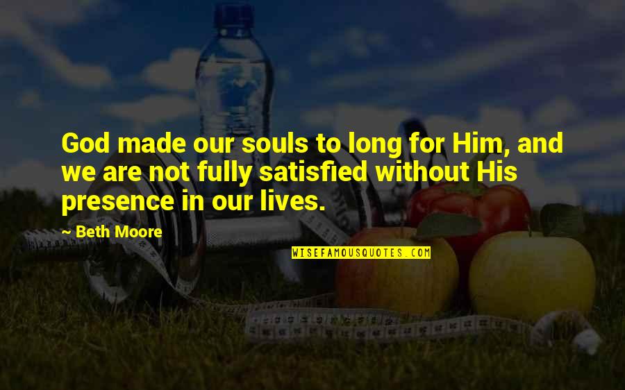 Justin Bieber Funny Pics With Quotes By Beth Moore: God made our souls to long for Him,