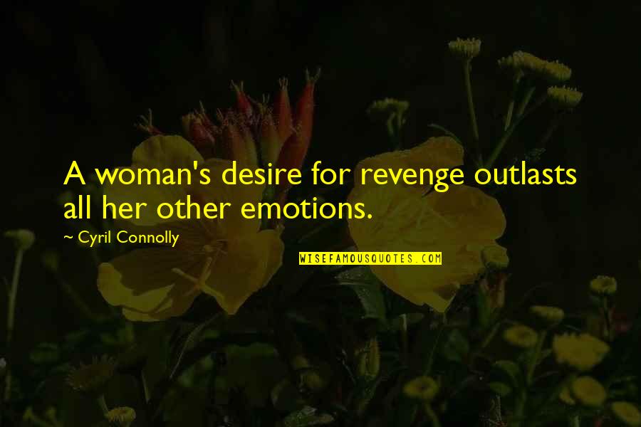 Justin Bieber Poster Quotes By Cyril Connolly: A woman's desire for revenge outlasts all her