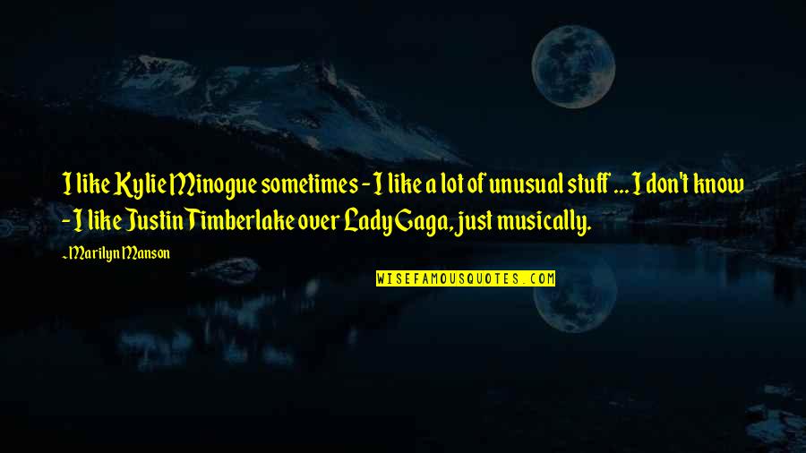 Justin Timberlake Quotes By Marilyn Manson: I like Kylie Minogue sometimes - I like