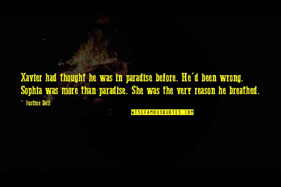 Justine's Quotes By Justine Dell: Xavier had thought he was in paradise before.
