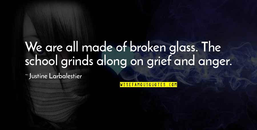 Justine's Quotes By Justine Larbalestier: We are all made of broken glass. The