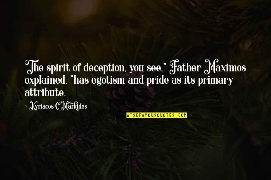 Justines Restaurant Cobleskill Ny Quotes By Kyriacos C. Markides: The spirit of deception, you see," Father Maximos Justines Restaurant Cobleskill Ny Quotes By Kyriacos C. Markides: The spirit of deception, you see," Father Maximos