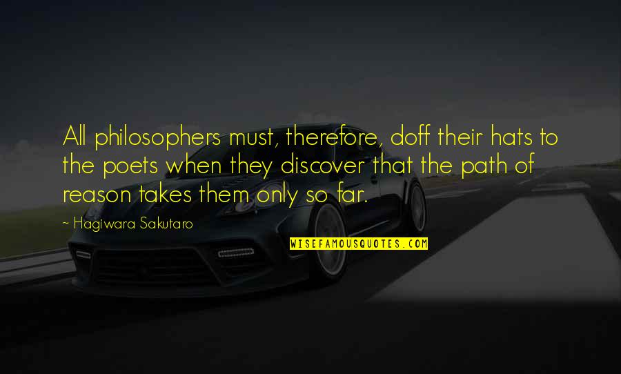 Justinus Laksana Quotes By Hagiwara Sakutaro: All philosophers must, therefore, doff their hats to