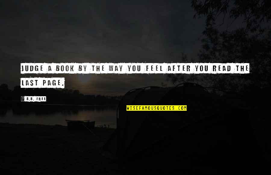 Justorium Quotes By B.B. Free: Judge a book by the way you feel