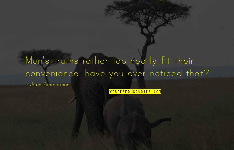 Jusufi As Me Titra Quotes By Jean Zimmerman: Men's truths rather too neatly fit their convenience,