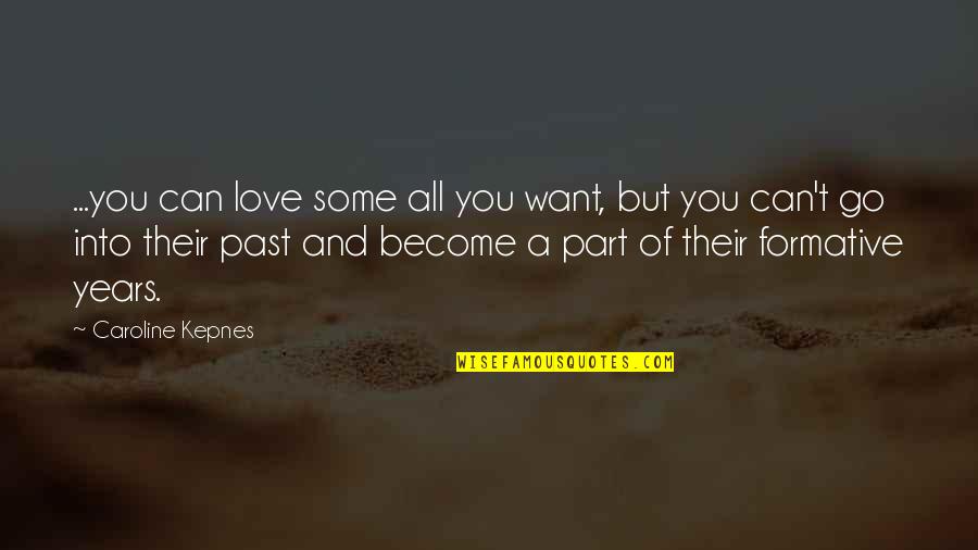 Jutaire Quotes By Caroline Kepnes: ...you can love some all you want, but