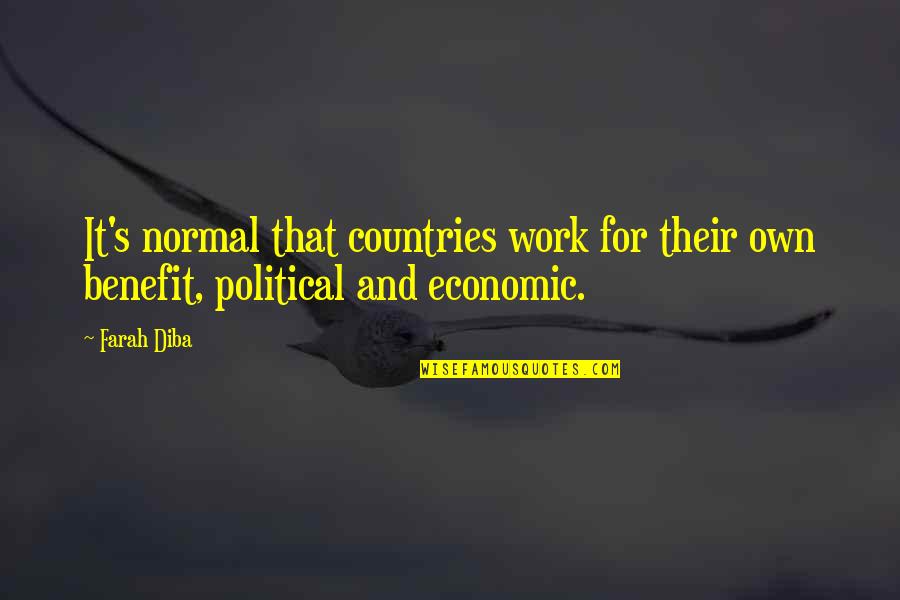 Jutered Quotes By Farah Diba: It's normal that countries work for their own