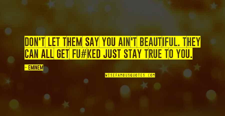 Jutros Je Quotes By Eminem: Don't let them say you ain't beautiful. They