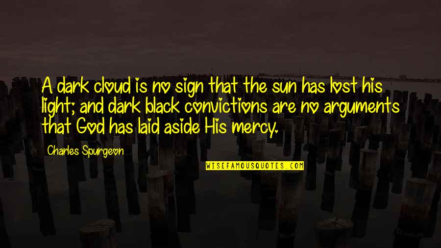 Jutsu De Invocacion Quotes By Charles Spurgeon: A dark cloud is no sign that the