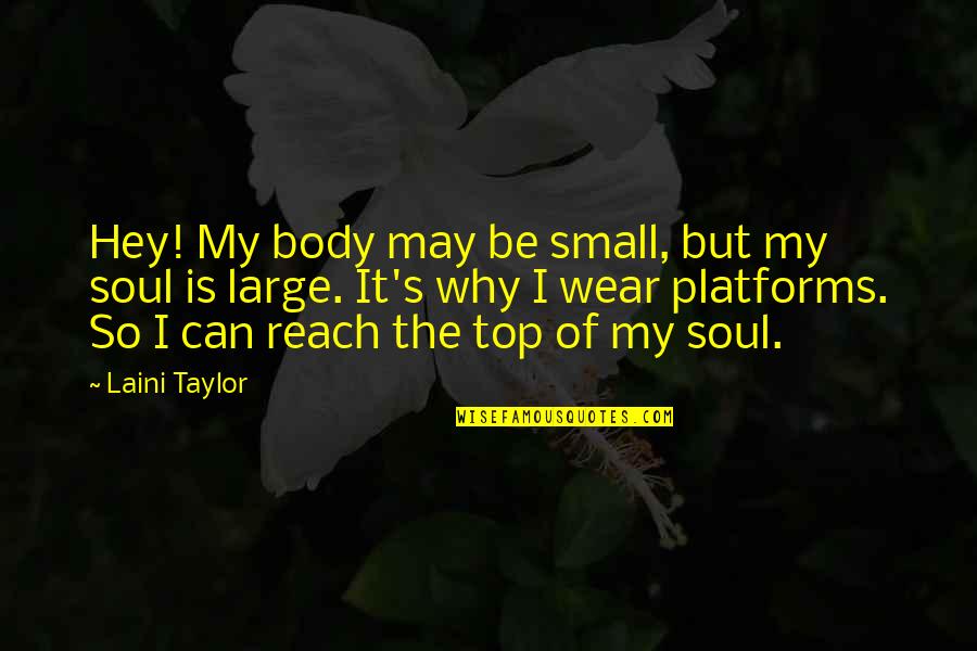 Juttner Quotes By Laini Taylor: Hey! My body may be small, but my