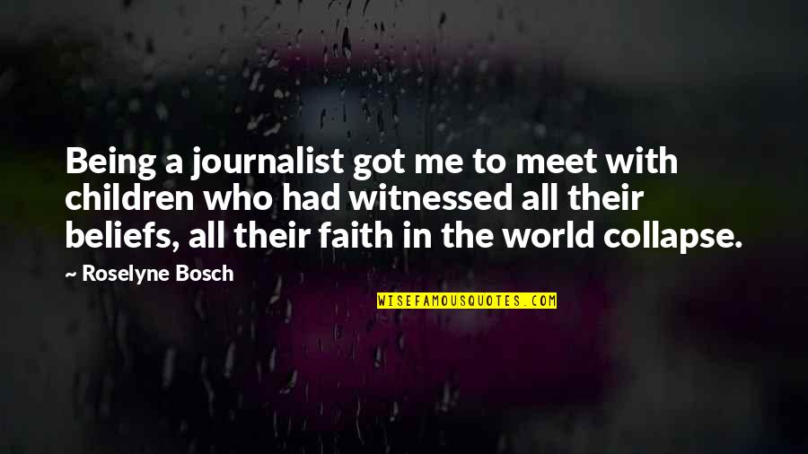 Jutub Quotes By Roselyne Bosch: Being a journalist got me to meet with