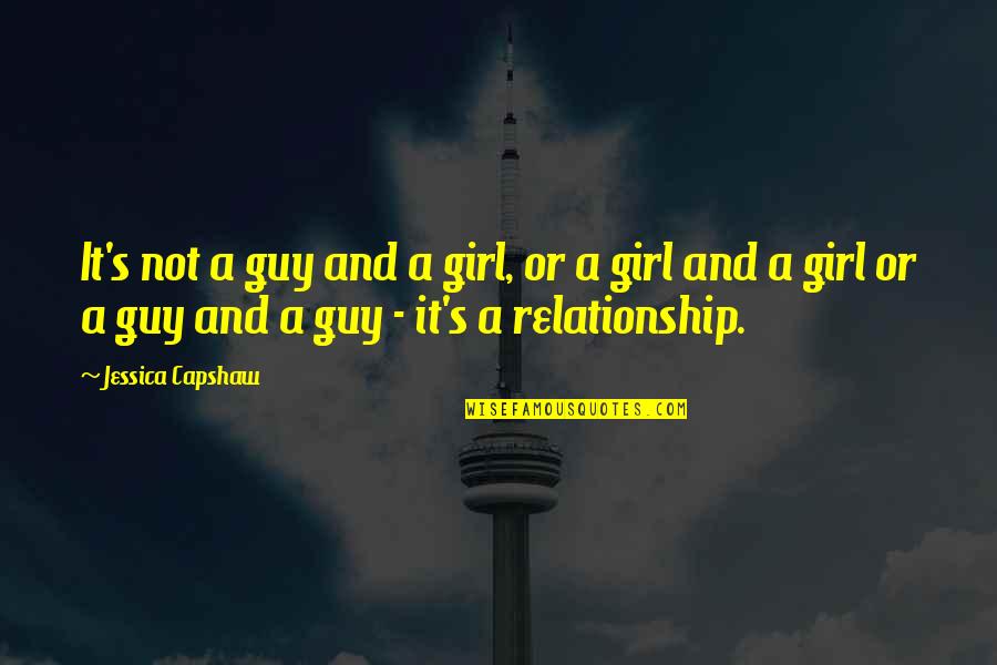 Juvabite Quotes By Jessica Capshaw: It's not a guy and a girl, or Juvabite Quotes By Jessica Capshaw: It's not a guy and a girl, or