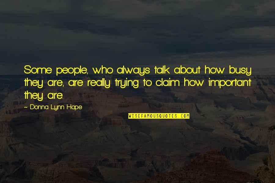 Juvenile Justice System Quotes By Donna Lynn Hope: Some people, who always talk about how busy