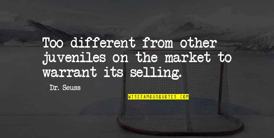 Juveniles Quotes By Dr. Seuss: Too different from other juveniles on the market