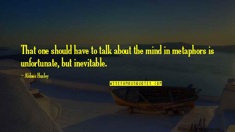 Juventude Vidigalense Quotes By Aldous Huxley: That one should have to talk about the Juventude Vidigalense Quotes By Aldous Huxley: That one should have to talk about the