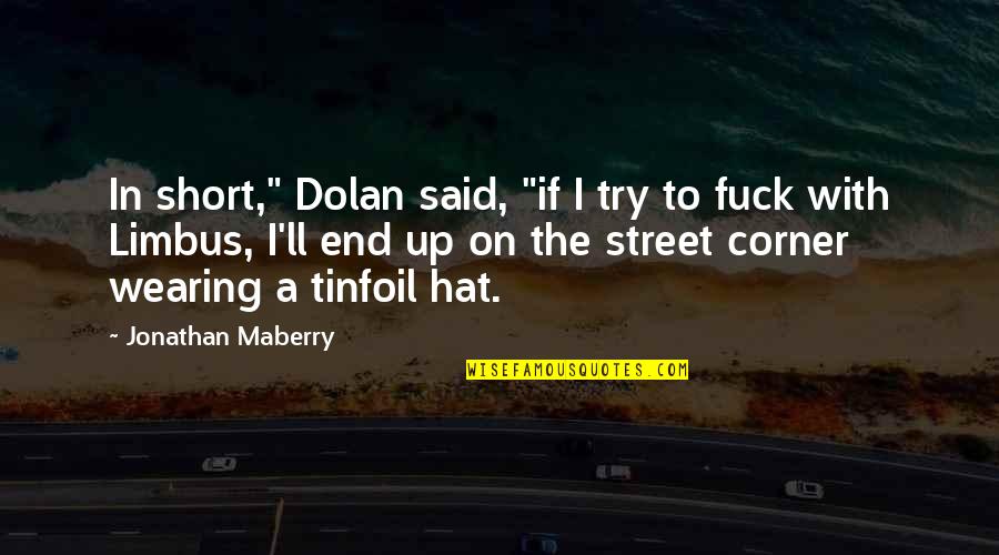 Juzo Itami Quotes By Jonathan Maberry: In short," Dolan said, "if I try to