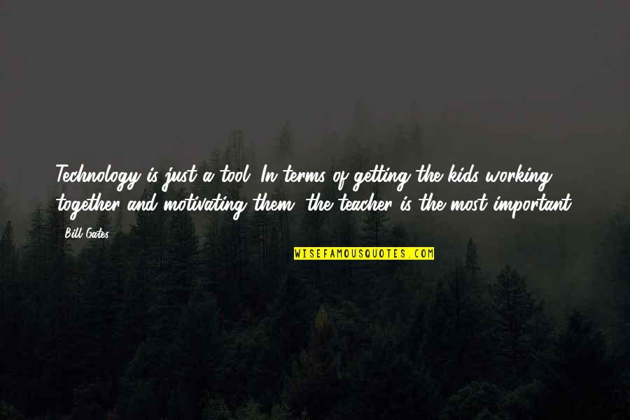 Jvad Hghsjigh Quotes By Bill Gates: Technology is just a tool. In terms of