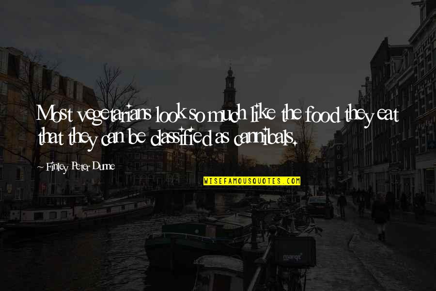 Jvn By Jovani Quotes By Finley Peter Dunne: Most vegetarians look so much like the food Jvn By Jovani Quotes By Finley Peter Dunne: Most vegetarians look so much like the food