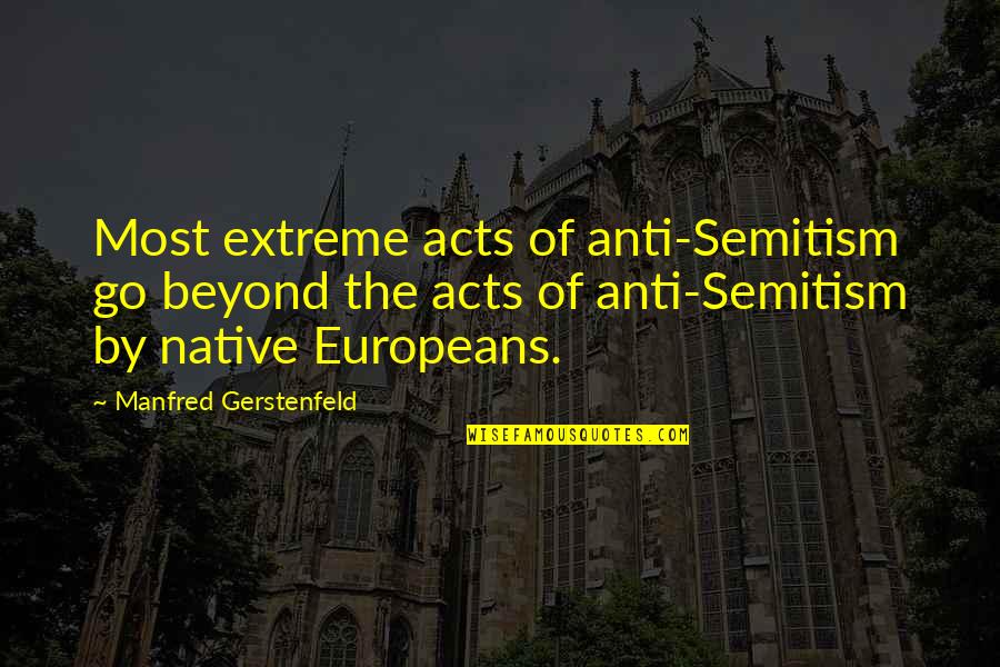 Jw Coop Quotes By Manfred Gerstenfeld: Most extreme acts of anti-Semitism go beyond the