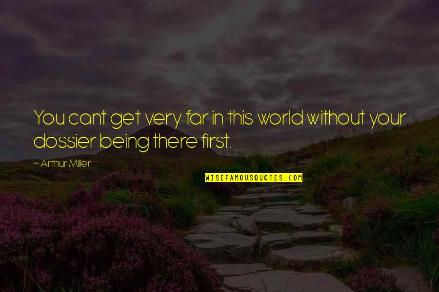 Jws Quotes By Arthur Miller: You cant get very far in this world