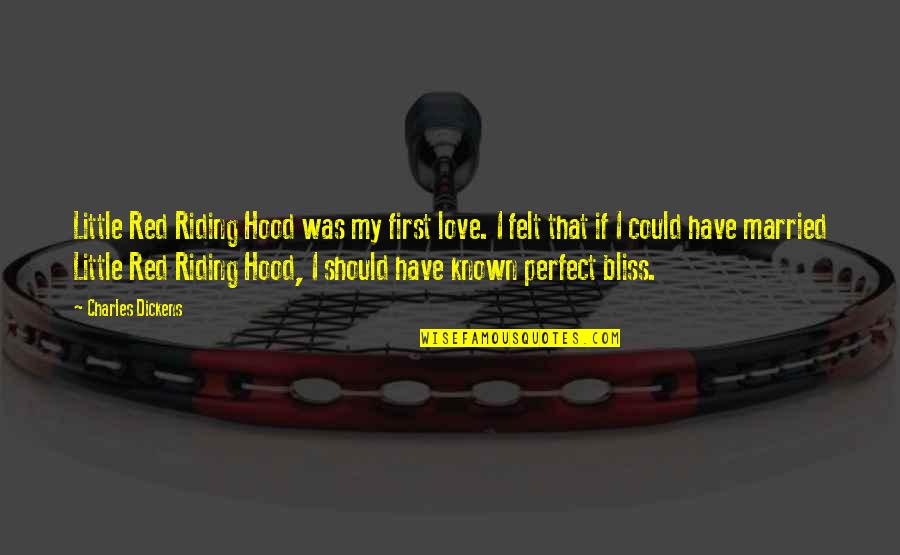 Jyada Sochna Quotes By Charles Dickens: Little Red Riding Hood was my first love. Jyada Sochna Quotes By Charles Dickens: Little Red Riding Hood was my first love.