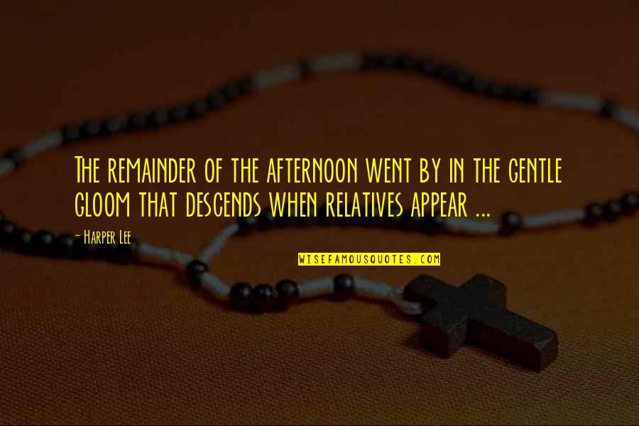 Jyu Viole Grace Quotes By Harper Lee: The remainder of the afternoon went by in Jyu Viole Grace Quotes By Harper Lee: The remainder of the afternoon went by in