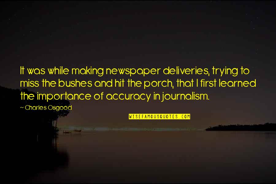Jyunhao Quotes By Charles Osgood: It was while making newspaper deliveries, trying to Jyunhao Quotes By Charles Osgood: It was while making newspaper deliveries, trying to
