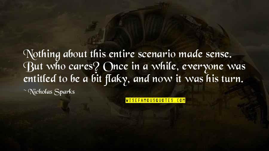 Jzegre Quotes By Nicholas Sparks: Nothing about this entire scenario made sense. But Jzegre Quotes By Nicholas Sparks: Nothing about this entire scenario made sense. But