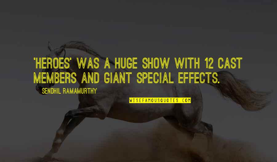 K 12 Quotes By Sendhil Ramamurthy: 'Heroes' was a huge show with 12 cast K 12 Quotes By Sendhil Ramamurthy: 'Heroes' was a huge show with 12 cast