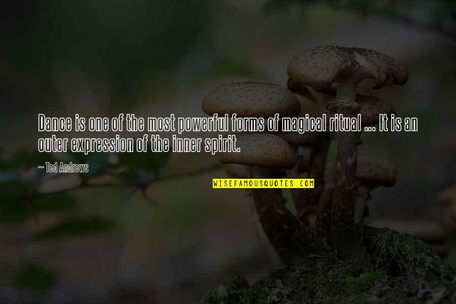 K.a. Linde Quotes By Ted Andrews: Dance is one of the most powerful forms K.a. Linde Quotes By Ted Andrews: Dance is one of the most powerful forms
