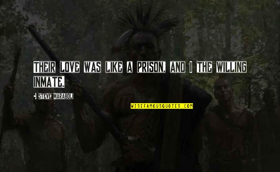 K F Rbaz Haydo Quotes By Steve Maraboli: Their love was like a prison, and I K F Rbaz Haydo Quotes By Steve Maraboli: Their love was like a prison, and I