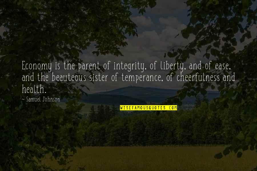 K Health Quotes By Samuel Johnson: Economy is the parent of integrity, of liberty,