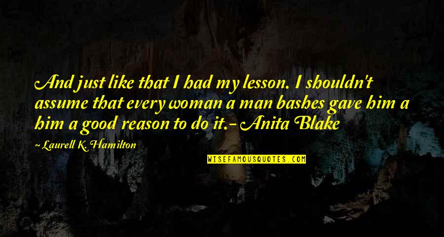 K Ice Quotes By Laurell K. Hamilton: And just like that I had my lesson.